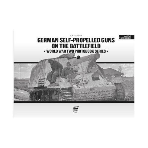 Jon Feenstra: German self-propelled guns on the battlefield - World War Two Photobook Series Vol. 19.