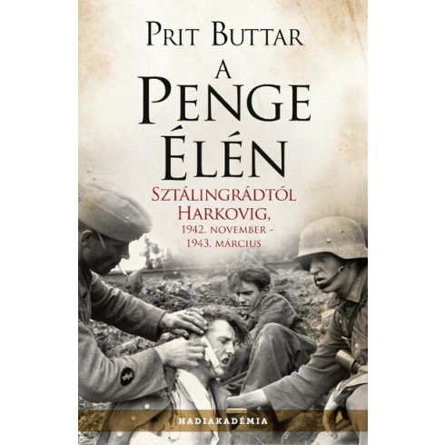 Prit Buttar: A penge élén - Sztálingrádtól Harkovig, 1942. november - 1943. március