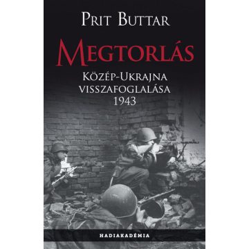   Prit Buttar: Megtorlás - Közép-Ukrajna visszafoglalása 1943