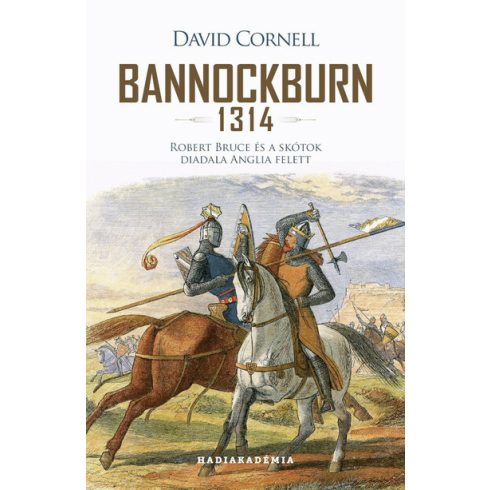 David Cornell: Bannockburn - 1314 - Robert Bruce és a skótok diadala Anglia felett