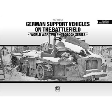   Tom Cockle: German support vehicles on the battlefield - World War Two Photobook Series Vol. 22.