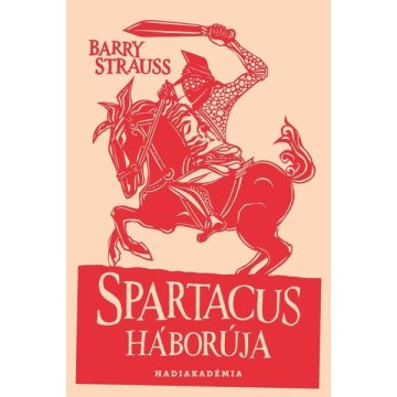 Barry Strauss: Spartacus háborúja