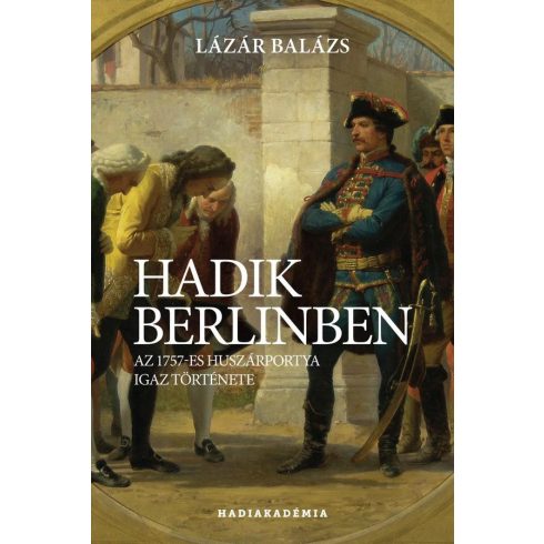 Lázár Balázs: Hadik Berlinben