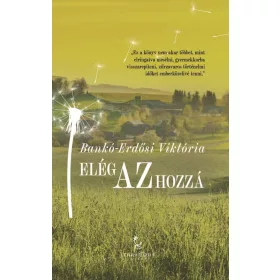 Bankó-Erdősi Viktória: Elég az hozzá