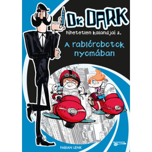 Fabian Lenk: A rablórobotok nyomában - Dr. Dark hihetetlen kalandjai 2.