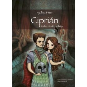 Nyulász Péter: Ciprián - Helka tündérpróbája