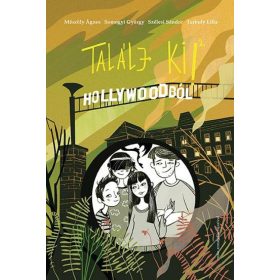   Mészöly Ágnes, Somogyi György, Szélesi Sándor, Turbuly Lilla: Találj ki! - Hollywoodból