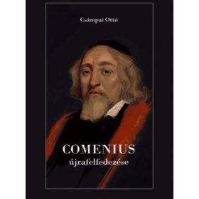 CSÁMPAI OTTÓ: COMENIUS ÚJRAFELFEDEZÉSE