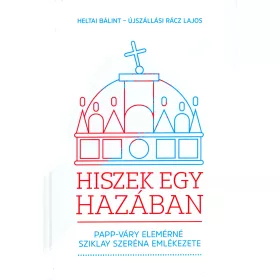 HISZEK EGY HAZÁBAN
