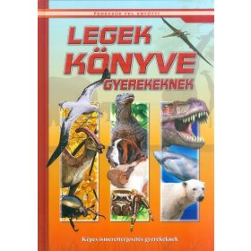   Válogatás: Legek könyve gyerekeknek - Képes ismeretterjesztés gyerekeknek /Fedezzük fel együtt!