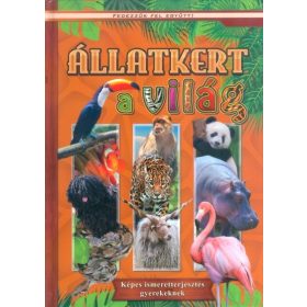   Válogatás: Állatkert a világ - Képes ismeretterjesztés gyerekeknek /Fedezzük fel együtt!