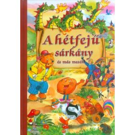 Válogatás: A hétfejű sárkány és más mesék