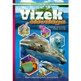   Ismeretterjesztő: Vizek élővilága- Képes ismeretterjesztés gyerekeknek /Fedezzük fel együtt!