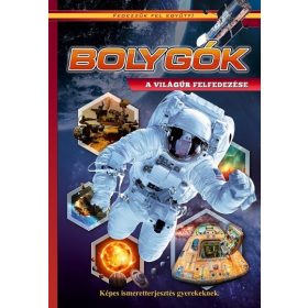  Ismeretterjesztő: Bolygók - Föld, Mars, űrutazás - Képes ismeretterjesztés gyerekeknek/Fedezzük fel együtt!