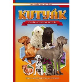   Ismeretterjesztő: Kutyák - Képes ismeretterjesztés gyerekeknek /Fedezzük fel együtt!