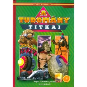   Válogatás: A tudomány titkai - Képes ismeretterjesztés gyerekeknek /Fedezzük fel együtt!