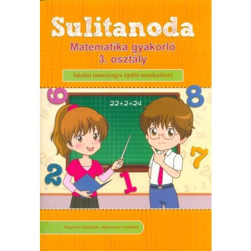 Foglalkoztató: Sulitanoda - Matematika gyakorló 3. osztályosok részére