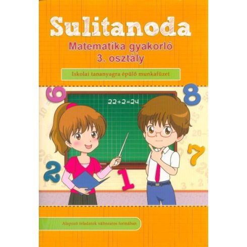 Foglalkoztató: Sulitanoda - Matematika gyakorló 3. osztályosok részére