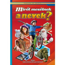   Válogatás: Miről mesélnek a nevek? /Fedezzük fel együtt!