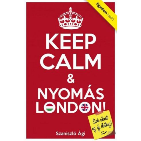 Szaniszló Ági: Keep Calm & Nyomás London