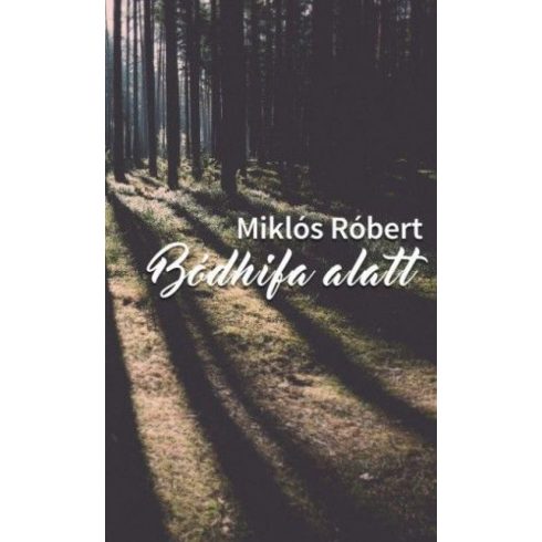 Miklós Róbert: Bódhifa alatt