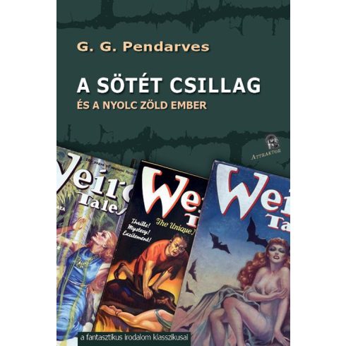 PENDARVES G. G.: A SÖTÉT CSILLAG - ÉS A NYOLC ZÖLD EMBER