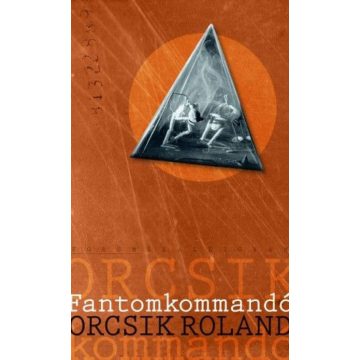 Orcsik Roland: Fantomkommandó