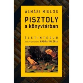 Almási Miklós: Pisztoly a könyvtárban - Életinterjú