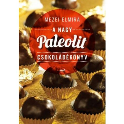 Mezei Elmira: A nagy paleolit csokoládékönyv