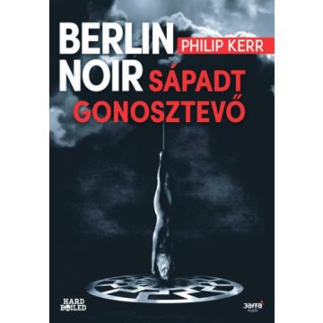 Philip Kerr: Berlin Noir: Sápadt gonosztevő