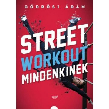 Gödrösi Ádám: Street workout mindenkinek