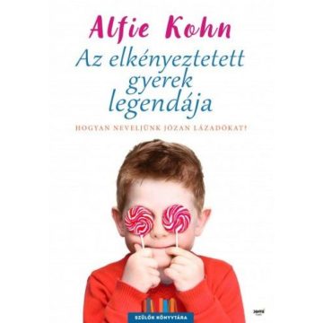 Alfie Kohn: Az elkényeztetett gyerek legendája