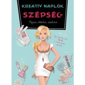   Frankie Jones: Kreatív naplók - Szépség - Tippek, ötletek, vázlatok