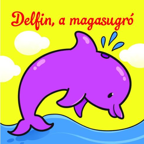 Delfin, a magasugró – Állati kalandok – Szivacskönyv