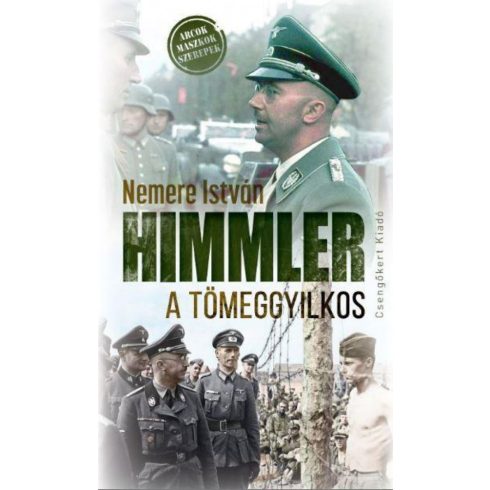Nemere István: Himmler a tömeggyilkos