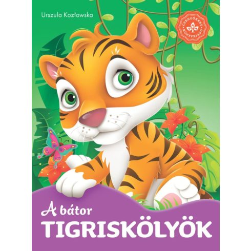 Urszula Kozlowska, Arleta Strzeszewska: A bátor tigriskölyök – Kedvenc állatmeséim