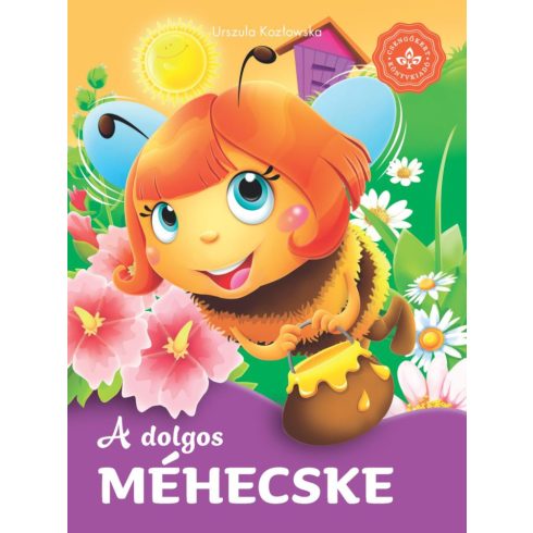 Urszula Kozlowska, Arleta Strzeszewska: A dolgos méhecske – Kedvenc állatmeséim