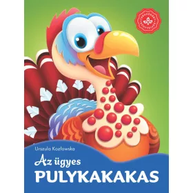   Urszula Kozlowska, Arleta Strzeszewska: Az ügyes pulykakakas – Kedvenc állatmeséim