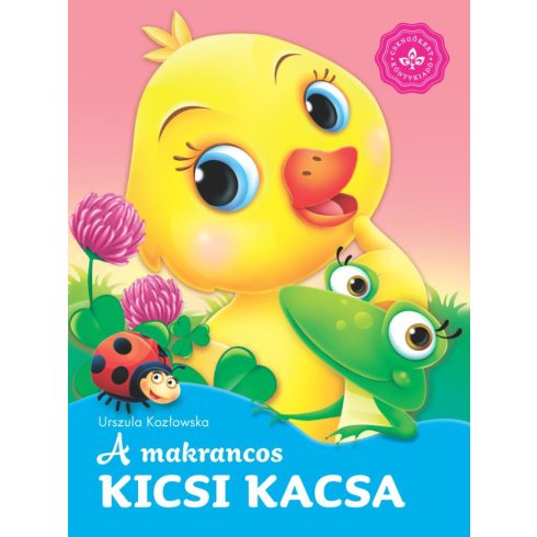 Urszula Kozlowska, Arleta Strzeszewska: A makrancos kicsi kacsa – Kedvenc állatmeséim