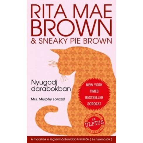 Rita Mae Brown: Nyugodj darabokban