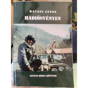   Havasi János: Hadiösvényen - Kalocsa - Bosznia - Bagdad (dedikált, antikvár)