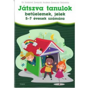   Dr. Szabóné Zavaczki Andrea: Játszva tanulok - betűelemek, jelek 5-7 évesek számára
