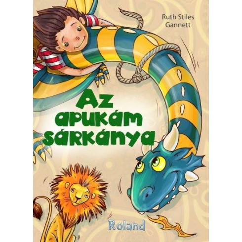 Ruth Stiles Gannett: Az apukám sárkánya - Örök mesék kicsiknek és nagyoknak!