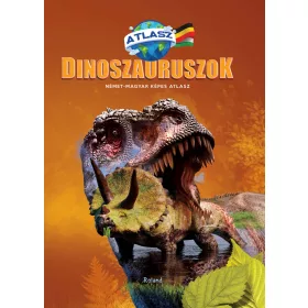 DINOSZAURUSZOK - NÉMET-MAGYAR KÉPES ATLASZ