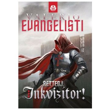 Valerio Evangelisti: Rettegj, inkvizítor!