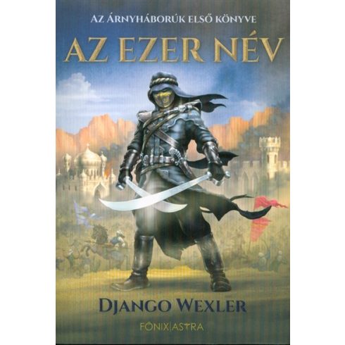 Django Wexler: Az ezer név - Árnyháborúk I.