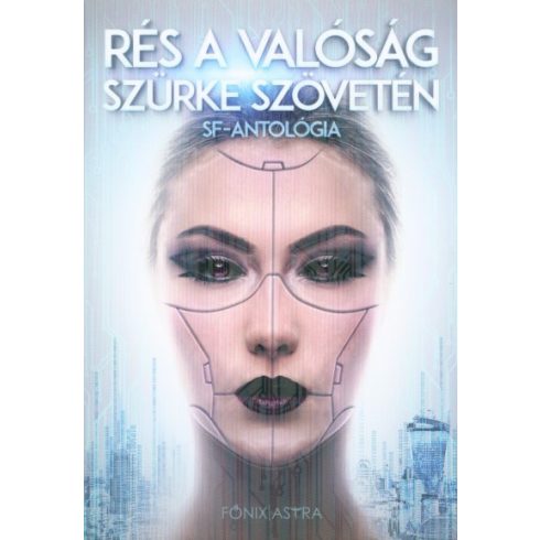 Válogatás: Rés a valóság szürke szövetén - SF-antológia