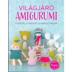   Válogatás: Világjáró Amigurumi - 8 ország, 9 tervező, 23 horgolt figura