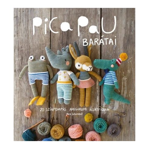 Yan Schenkel: Pica Pau barátai - 20 színpompás amigurumi állatfigura