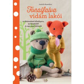   Isabelle Kessedjian: Fonalfalva vidám lakói - 12 öltöztethető állatfigura, 35 kiegészítő és egy nagy hátizsák